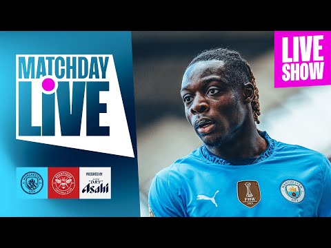 MATCHDAY LIVE | CITY V BRENTFORD | PREMIER LEAGUE