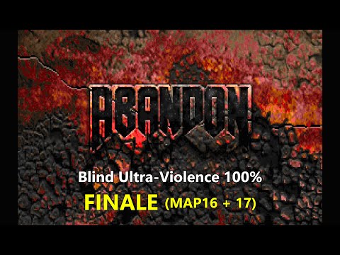 Doom II: Abandon - FINALE (MAP16 + 17)  - Blind Ultra-Violence 100%