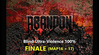 Doom II: Abandon - FINALE (MAP16 + 17)  - Blind Ultra-Violence 100%