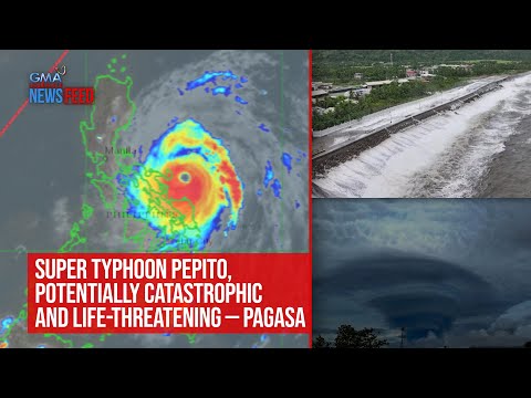 Super Typhoon Pepito, potentially catastrophic and life-threatening — PAGASA