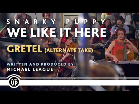 Snarky Puppy - Gretel (Bonus Version) [We Like It Here (Remixed + Remastered + Reimagined)]