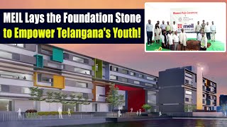 MEIL Lays the Foundation Stone to Empower Telangana's Youth