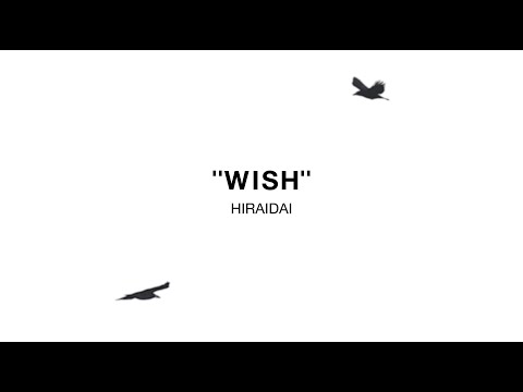 HIRAIDAI / WISH（Lyric Video）