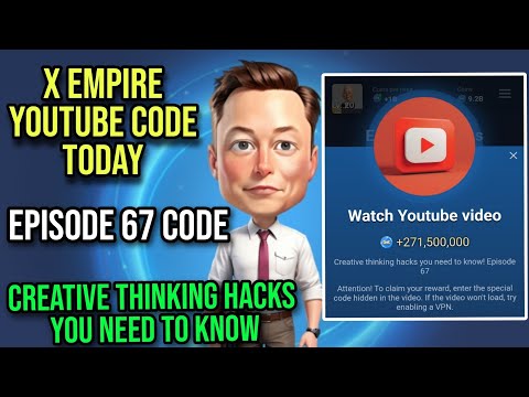 X Empire Episode 67 Code | Episode 67 X Empire Code | X Empire Youtube Code Today Episode 67 Code