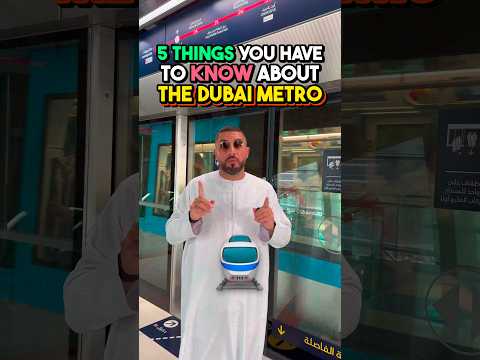 5 THINGS YOU HAVE TO KNOW ABOUT THE DUBAI METRO