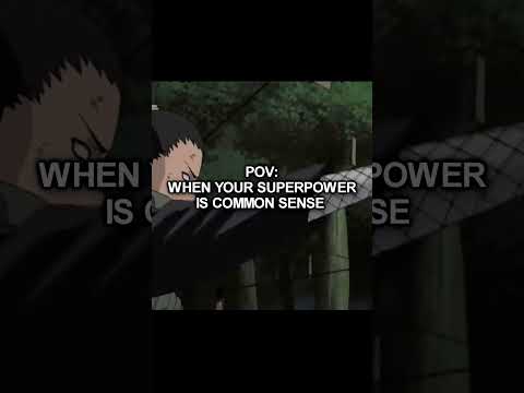 POV: When Your Superpower Is Common Sense #narutoshippuden #meme