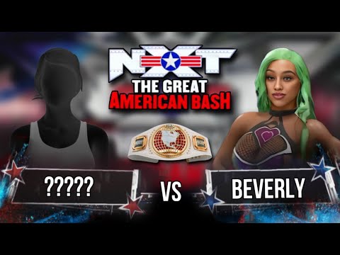 Beverly vs ?????? NXT THE GREAT AMERICAN BASH 3: BEVERLY HOST'S AN OPEN CHALLENGE. NEW DEBUT?!