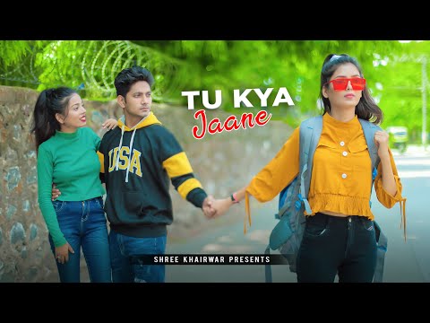 Tu Kya Jaane | One Side Love Story | Jyotica Tangri | Shree Khairwar | New Song 2021