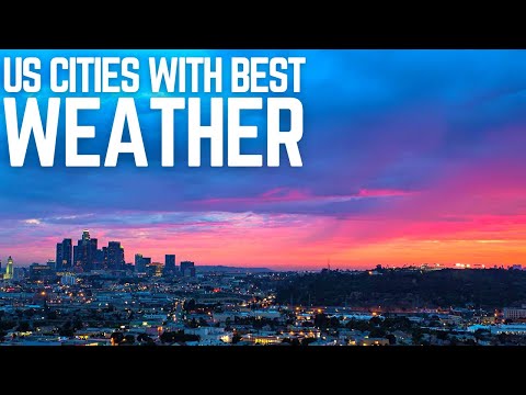 US Cities with the Best Weather 🌞 | Best Weather Places to Live in USA 🇺🇸