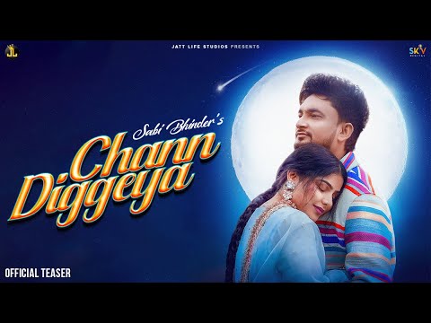 Chann Diggeya (Teaser) Sabi Bhinder | New Punjabi Song 2022 | Latest Punjabi Song 2022