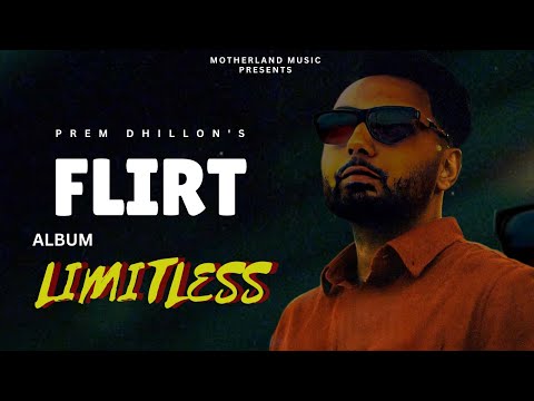 Prem Dhillon : FLIRT (Official Song) Prem Dhillon New Song | Prem Dhillon New Album