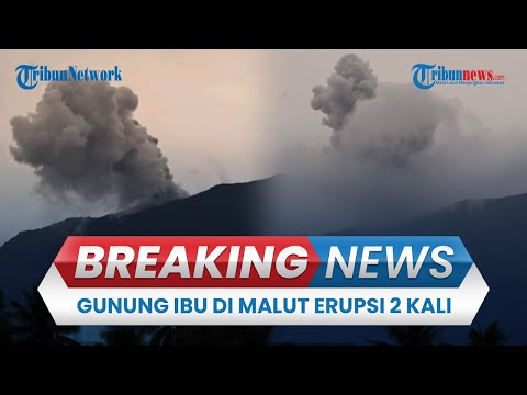 🔴 BREAKING NEWS PORTRAIT: Gunung Ibu di Maluku Utara Erupsi 2 Kali Sepanjang Siang