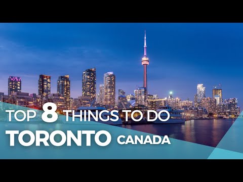 Canada Travel: Top 8 Things To Do in Toronto