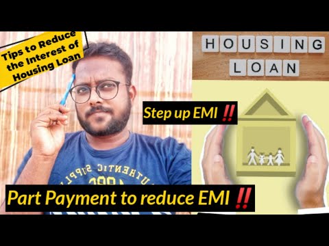 Tips to Reduce the Housing Loan Interest | Best Housing Loan Options| Part Payment | Step up EMI