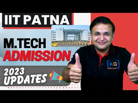 IIT Patna Admissions 2023 | Post GATE 2023 Counselling