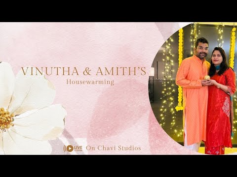 LIVE - Vinutha & Amith’s Housewarming