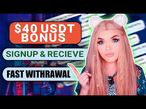 $40 USDT BONUS INSTANT! SIGHUP & RECEIVED | FAST WITHDRAW |