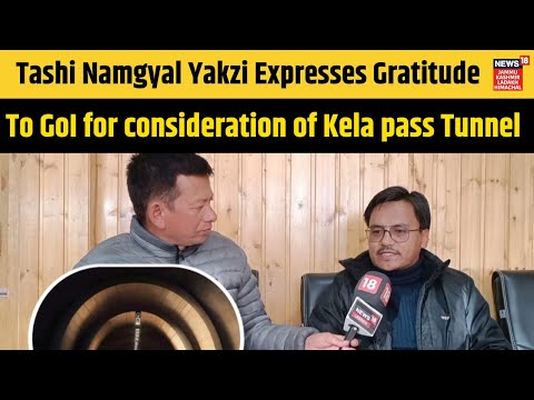 Ladakh: Tashi Namgyal Yakzi Expresses Gratitude to GoI for consideration of Kela pass Tunnel |