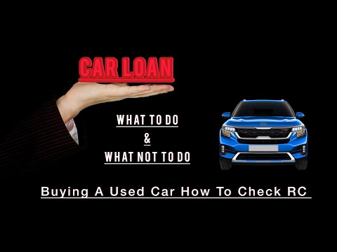 Car Loan Steps To Follow For RC | Don’t Get Yourself In Trouble | How To Check  RC While Buying Car