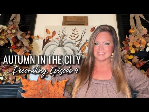 Autumn In The City | Decorating | Episode 4