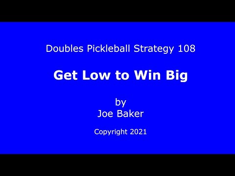 Doubles Pickleball Strategy 108: Get Low to Win Big