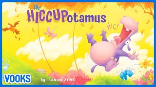 The Hiccupotamus! | Read Aloud Kids Book | Vooks Narrated Storybooks