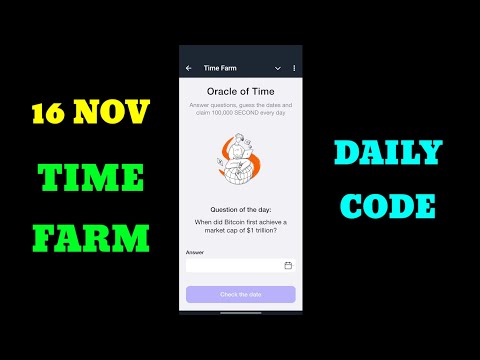 Time Farm Answer Today 16 November| When did Bitcoin first achieve a market cap of $1 trillion? Time