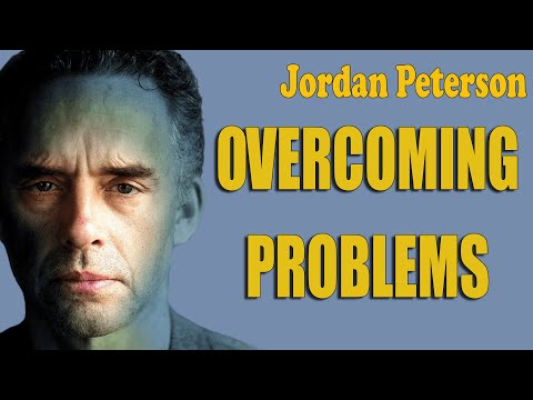 Jordan Peterson - Overcoming substantial problems