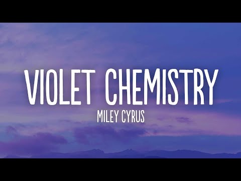 Miley Cyrus - Violet Chemistry (Lyrics)