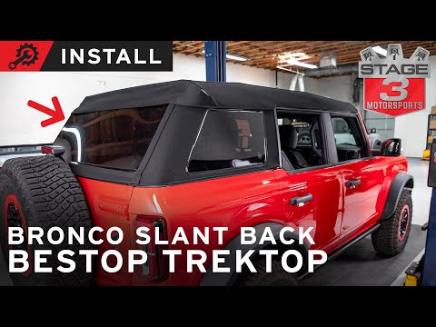 Installing the Bestop Trektop Slant Back Soft Top on Our 2021 Ford Bronco