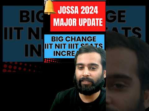 JOSSA 2024 MAJOR UPDATE NEW COUSES LAUNCED IN IIT SEATS INCREASED #jossa #iit #iitjee #shorts #jee💯🤩