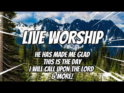 LIVE WORSHIP CHORUSES He Has Made Me Glad with The Worship Alive! Team