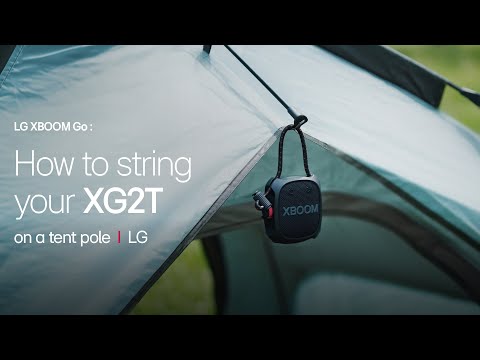 LG XBOOM Go : How to string your XG2T on a tent pole | LG​