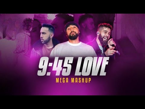 9:45 Mega Mashup | 2024 New Mashup | Ap Dhillon X Talwiinder X NG - MQ | Punjabi Mashup