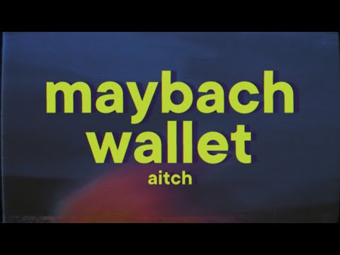 Aitch - Maybach Wallet [Lyrics]