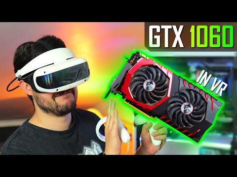 GTX 1060 in VR - Testing the Minimum Requirements GPU for Virtual Reality!