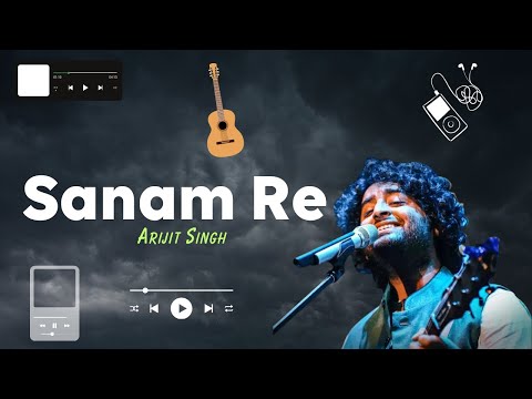 Sanam Re Lofi (Lyrics) - Arijit Singh