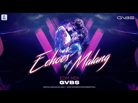 Echoes of Malang (EDM Mix) | GVBS | Aditya Roy Kapur | Disha Patani