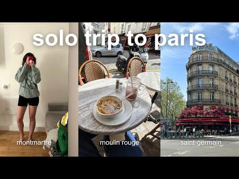 Solo Travel: Exploring Montmartre, seeing the Moulin Rouge, drinks in Saint-Germain & more!