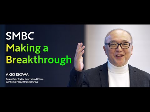 SMBC is making breakthrough beyond banking - Our Digital Initiatives