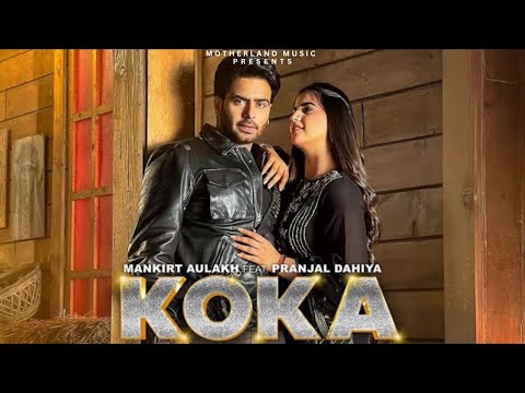 Koka Song - Mankirt Aulakh | Simar Kaur | New Song | Ft. Pranjal Dahiya | New Punjabi Song 2023 |105