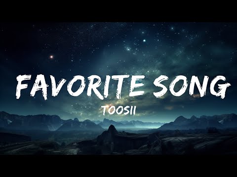 Toosii - Favorite Song (Lyrics)  | 15p Lyrics/Letra