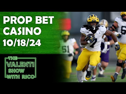 Prop Bet Casino | 10/18/24 | The Valenti Show with Rico