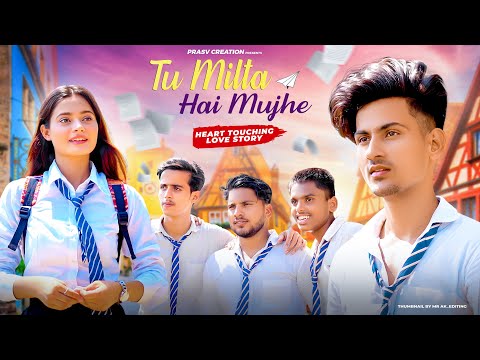 Tu Milta Hai Mujhe | Raj Barman | School Love Story | New Hindi Song | PRASV Creation | Prashant