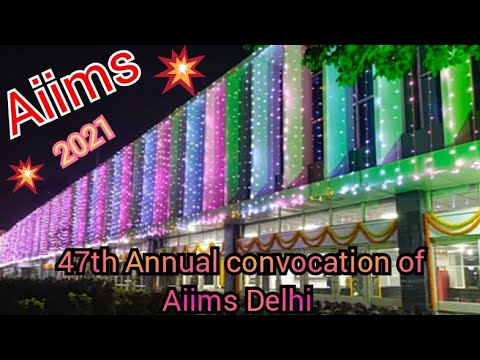 47th Annual Convocation of Aiims Delhi / New Delhi 2021