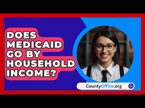 Does Medicaid Go By Household Income? - CountyOffice.org