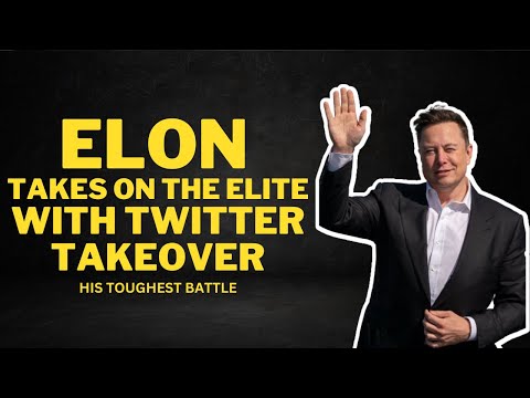 Elon Takes On the Elite With Twitter Takeover! | HIS TOUGHEST BATTLE!