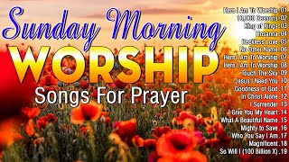 Best Sunday Praise & Worship Songs Ever🙏Wake Up Happy With Positive Energy And Pray With God