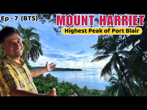 Ep - 7 BTS Cellular Jail | Mt. Harriet (Mt. Manipur) | Port Blair | Andaman Islands