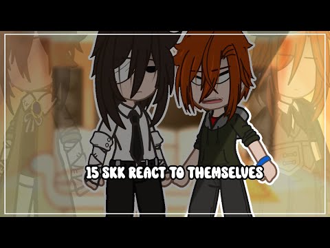 15 skk react to themselves / the future • BSD • GCRV • XXNIAH_YEETXX